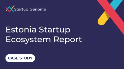 Estonia Startup Ecosystem Report