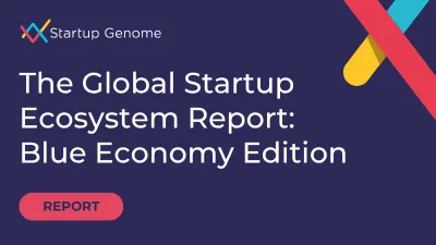 The Global Startup Ecosystem Report: Blue Economy Edition