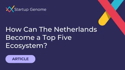How Can the Netherlands Become a Top Five Ecosystem?