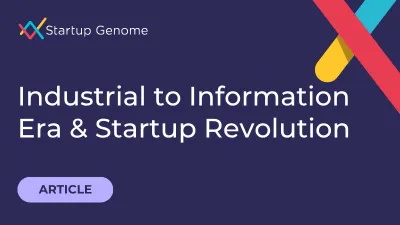 Industrial to Information Era & Startup Revolution
