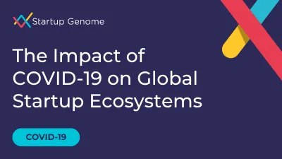 The Impact of COVID-19 on Global Startup Ecosystems