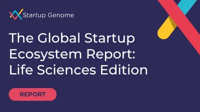 The Global Startup Ecosystem Report: Life Sciences Edition